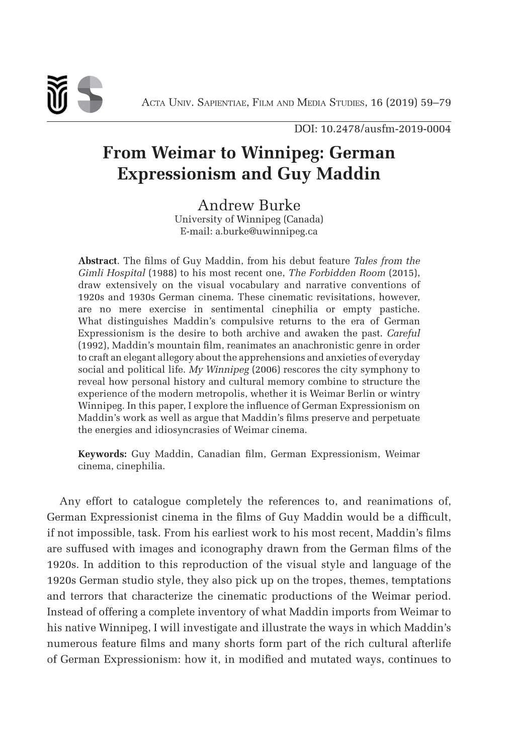 From Weimar to Winnipeg: German Expressionism and Guy Maddin Andrew Burke University of Winnipeg (Canada) E-Mail: A.Burke@Uwinnipeg.Ca