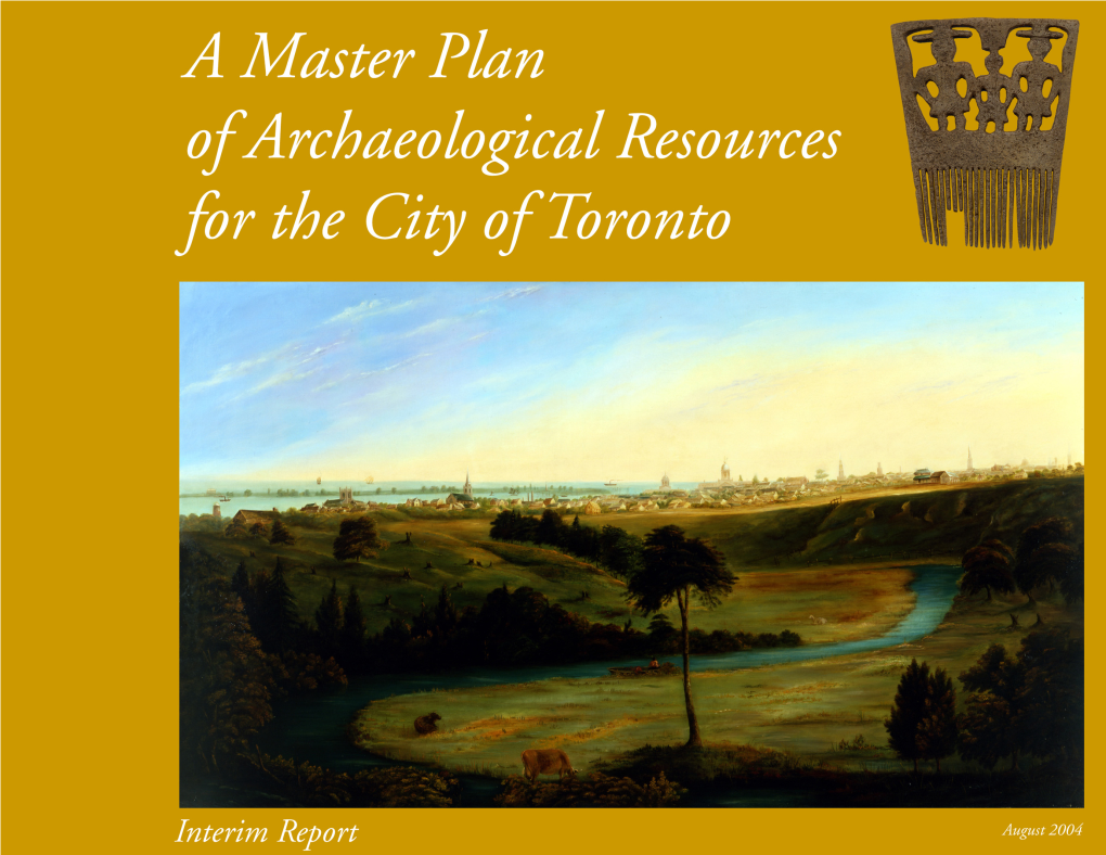 The Interim Report – a Master Plan of Archaeological Resources for the City of Toronto, August 2004