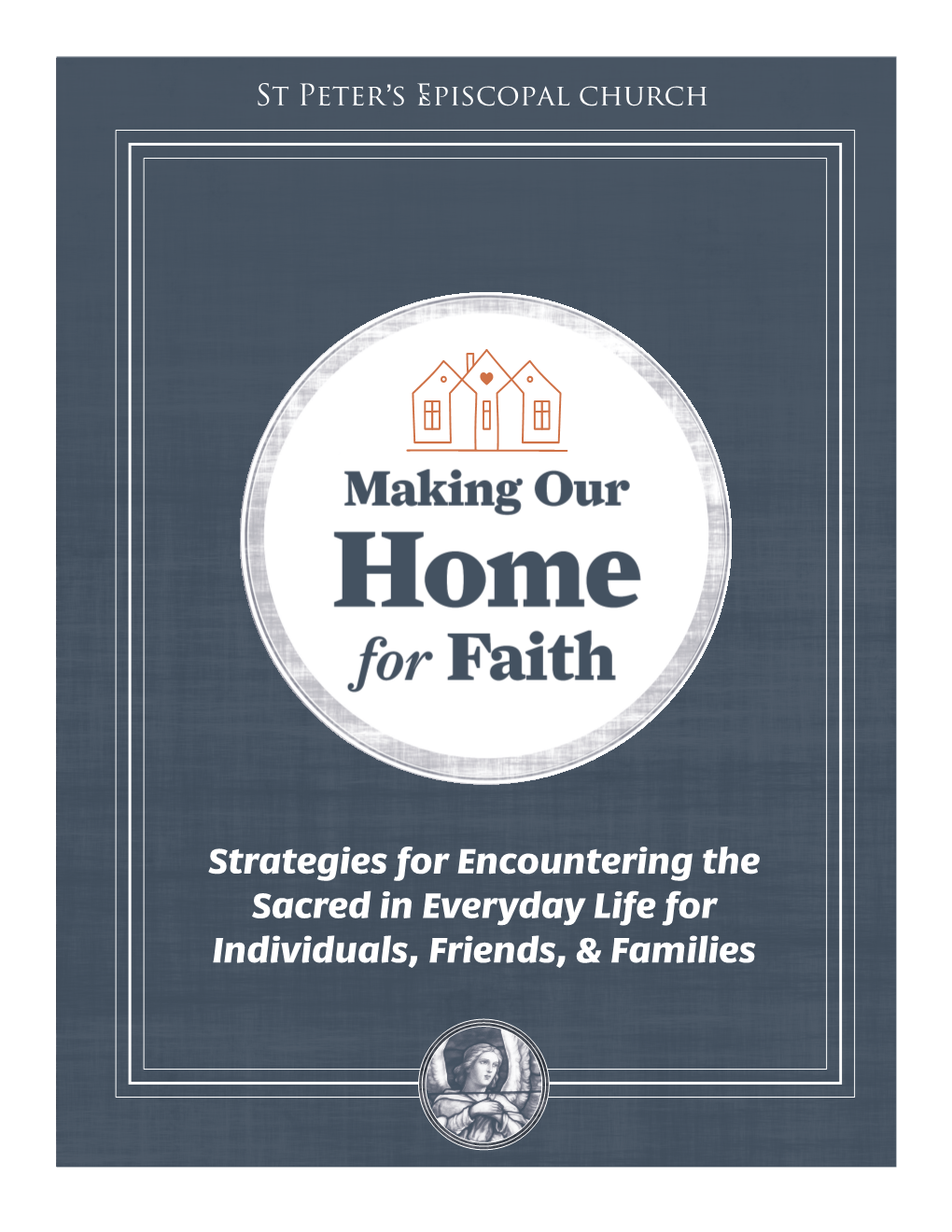 Strategies for Encountering the Sacred in Everyday Life for Individuals, Friends, & Families