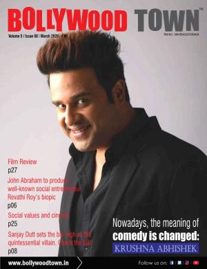 Nowadays, the Meaning of Comedy Is Changed: Krushna Abhishek Krushna Abhishek Is Known for His Comic Roles in the ﬁlms and TV