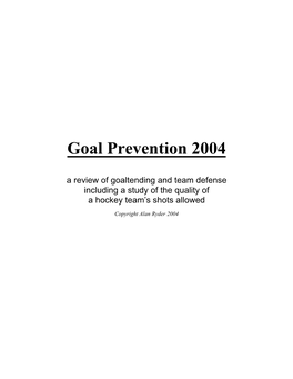 Goal Prevention 2004 a Review of Goaltending and Team Defense Including a Study of the Quality of �������������’��������������