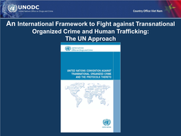 Organized Crime and Human Trafficking: the UN Approach Approaching Universal Ratification UNTOC and Its Protocols – As of 21 August 2013