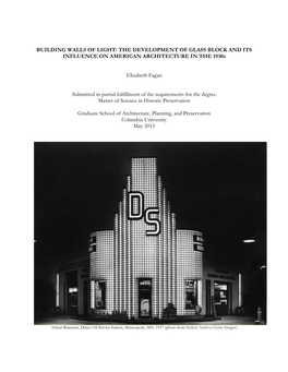 BUILDING WALLS of LIGHT: the DEVELOPMENT of GLASS BLOCK and ITS INFLUENCE on AMERICAN ARCHITECTURE in the 1930S Elizabeth Fagan