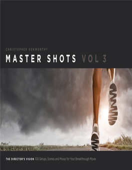 Master Shots: 100 Setups, Scenes, and Moves for Your Breakthrough Movie. the Director's Vision