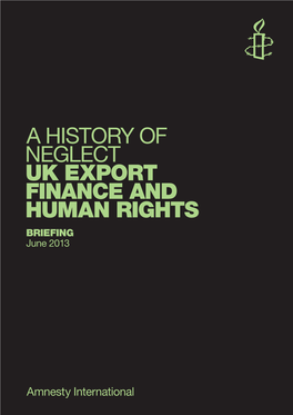 A History of Neglect UK Export Finance and Human Rights Briefing June 2013