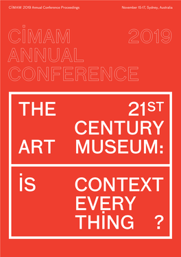 Cimam 2019 Annual Conference the 21St Century Art Museum: Is Context Every Thing ?