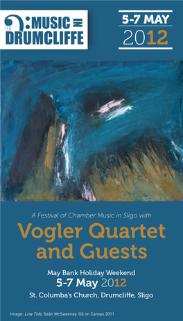 Vogler Quartet and Guests May Bank Holiday Weekend 5-7 May 2012 St