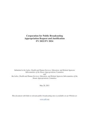 Corporation for Public Broadcasting Appropriation Request and Justification FY 2022/FY 2024