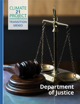 Department of Justice CLIMATE 21 PROJECT Transition Memo Department of Justice