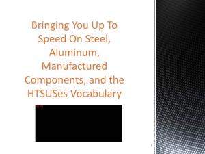 Bringing You up to Speed on Steel, Aluminum, Manufactured Components, and the Htsuses Vocabulary