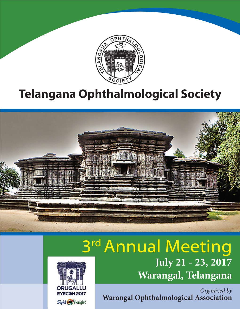3Rd Annual Meeting July 21 - 23, 2017 Warangal, Telangana Organized by Warangal Ophthalmological Association OPHTHA L a M N O a L