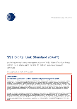 GS1 Digital Link Standard (DRAFT) Enabling Consistent Representation of GS1 Identification Keys Within Web Addresses to Link to Online Information and Services