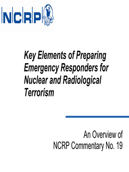 An Overview of NCRP Commentary No. 19 Objectives of This Presentation