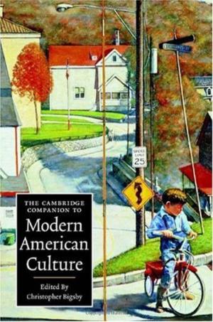 The Cambridge Companion to Modern America, Christopher Bigsby