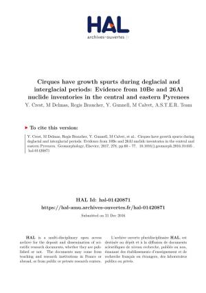 Cirques Have Growth Spurts During Deglacial and Interglacial Periods: Evidence from 10Be and 26Al Nuclide Inventories in the Central and Eastern Pyrenees Y