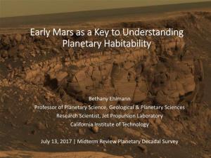 Early Mars As a Key to Understanding Planetary Habitability