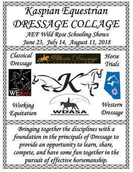 Kaspian Equestrian DRESSAGE COLLAGE AEF Wild Rose Schooling Shows June 23, July 14, August 11, 2018