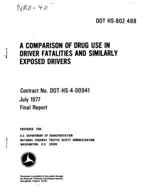 A Comparison of Drug Use in Driver Fatalities and Similarly Exposed Drivers