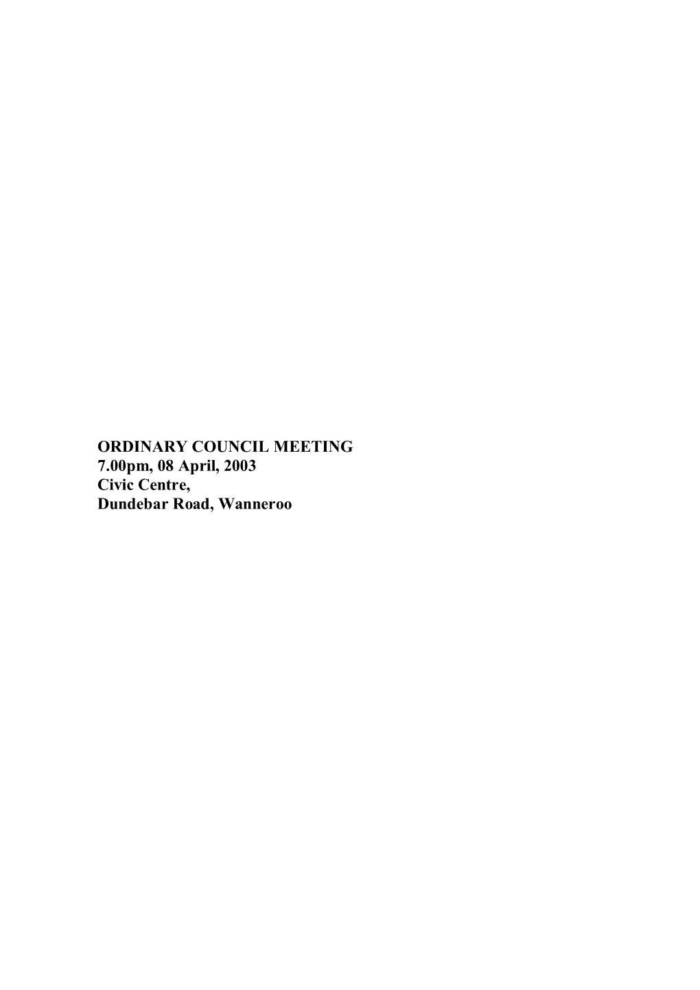 ORDINARY COUNCIL MEETING 7.00Pm, 08 April, 2003 Civic Centre, Dundebar Road, Wanneroo