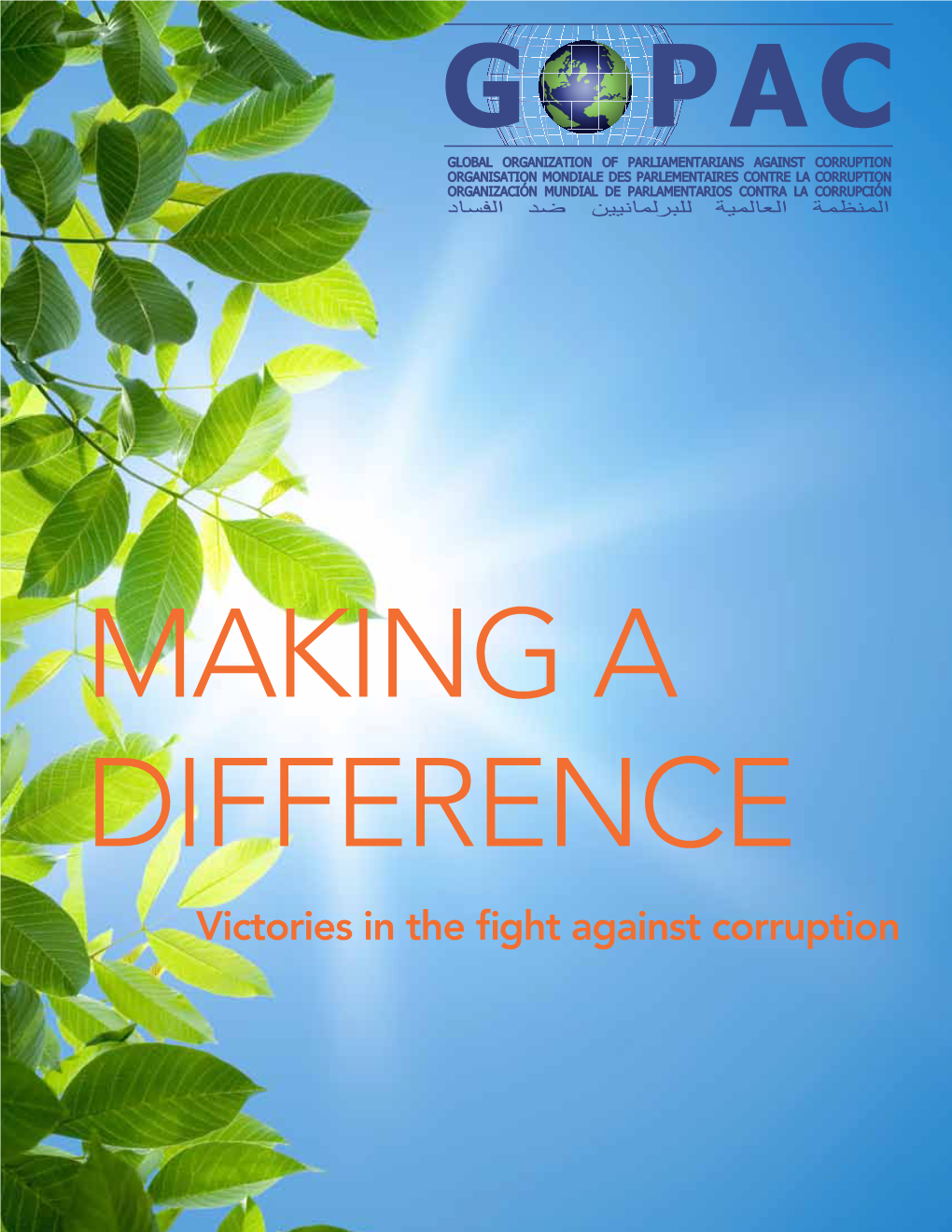 Making a Difference: Victories in the Fight Against Corruption Is a Record of Many of the Achievements of Our Members and Chapters