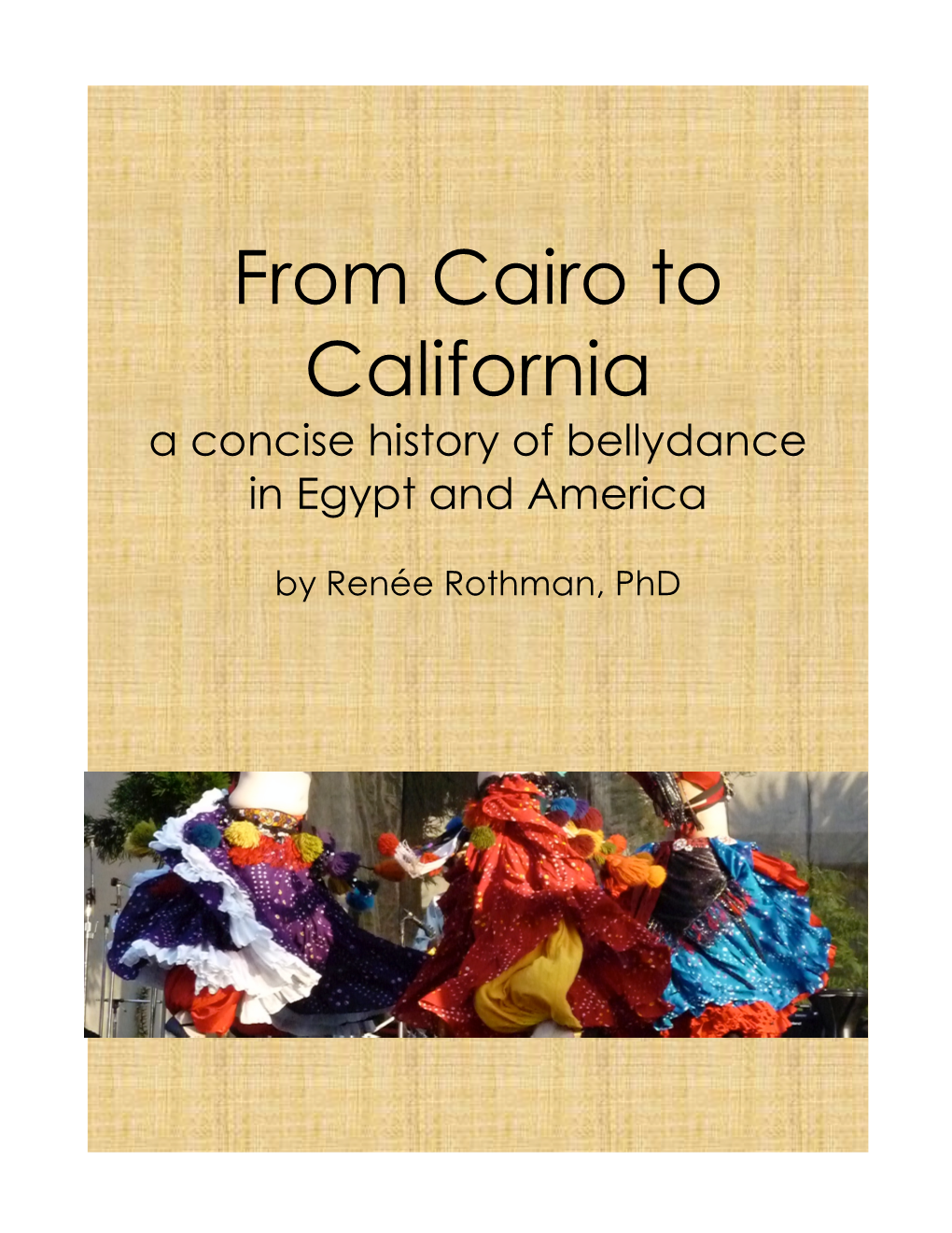 From Cairo to California a Concise History of Bellydance in Egypt and America