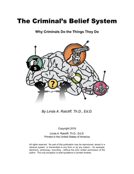The Criminal's Belief System: Why Criminals Do the Things They Do, by Linda A