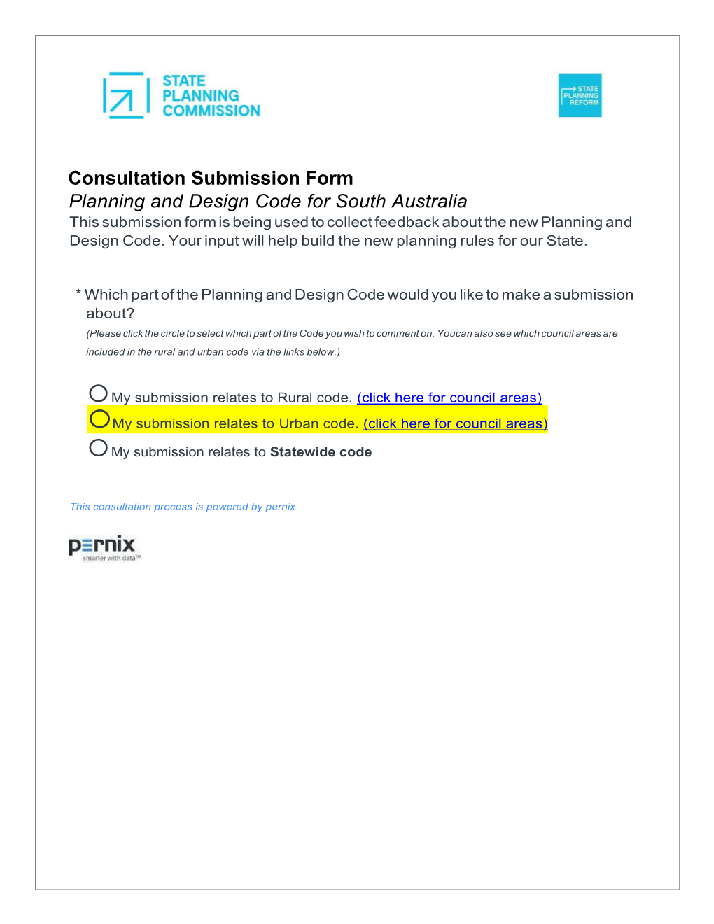 Submission Form Planning and Design Code for South Australia This Submission Form Is Being Used to Collect Feedback About the New Planning and Design Code