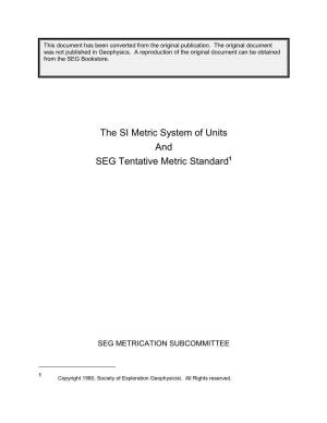 The Si Metric System of Units and Seg Tentative Metric Standard