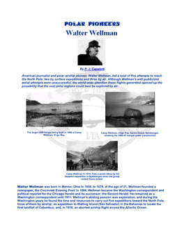 Walter Wellman, Led a Total of Five Attempts to Reach the North Pole: Two by Surface Expeditions and Three by Air