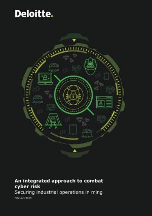 An Integrated Approach to Combat Cyber Risk Securing Industrial Operations in Ming February 2019