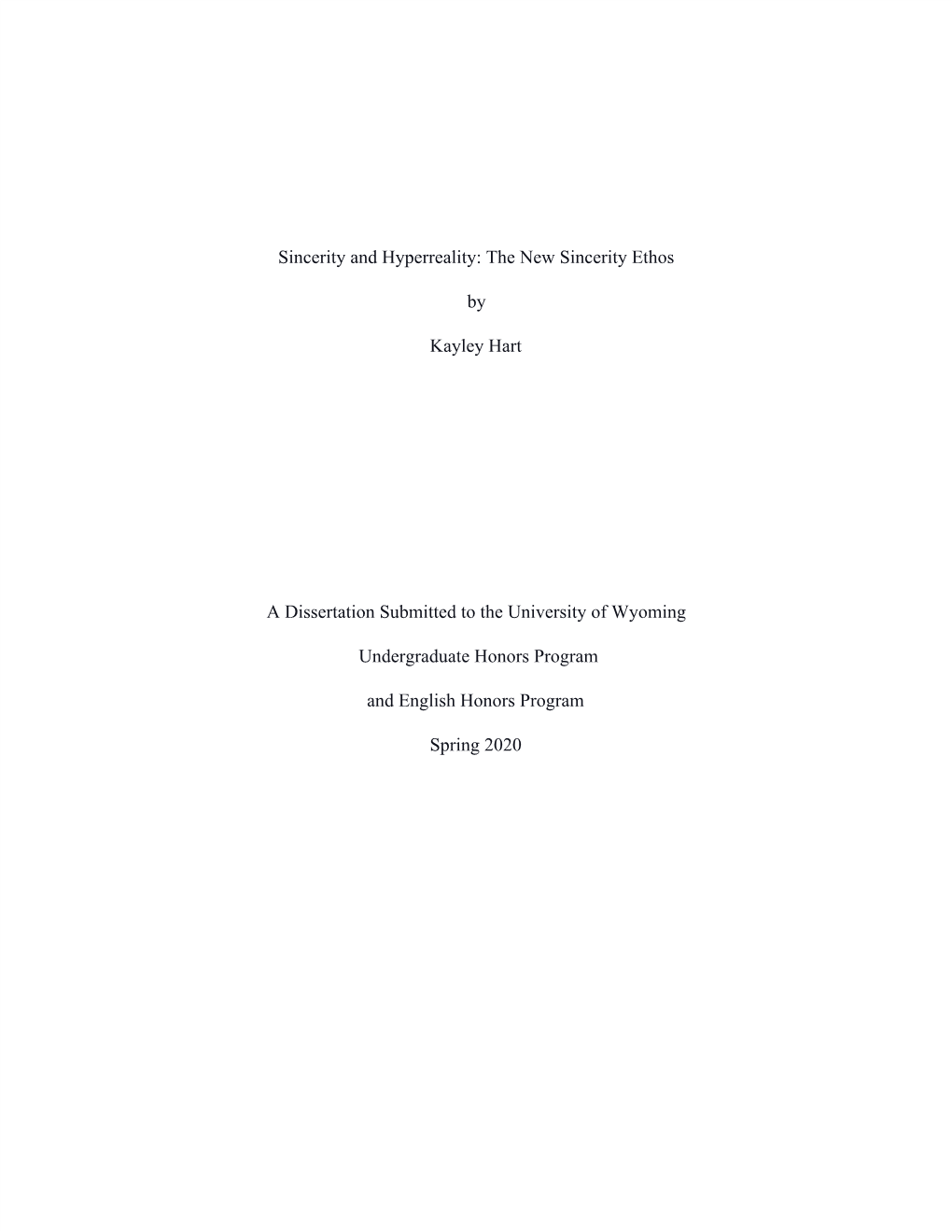 The New Sincerity Ethos by Kayley Hart a Dissertation Submitted to The