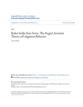 Better Settle Than Sorry: the Regret Aversion Theory of Litigation Behavior Chris Guthrie