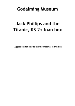Godalming Museum Jack Phillips and the Titanic, KS 2+ Loan