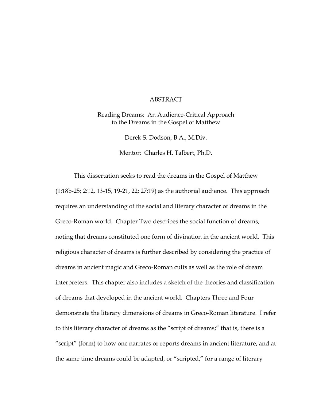 ABSTRACT Reading Dreams: an Audience-Critical Approach to the Dreams in the Gospel of Matthew Derek S. Dodson, B.A., M.Div