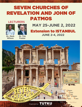 SEVEN CHURCHES of REVELATION and JOHN of PATMOS LECTURERS MAY 25-JUNE 2, 2022 Extension to ISTANBUL Dr