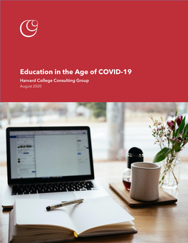 Education in the Age of COVID-19 Harvard College Consulting Group August 2020
