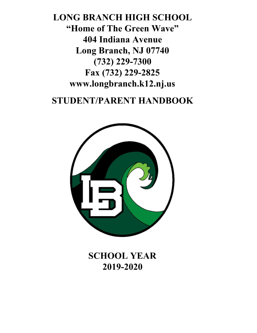 LONG BRANCH HIGH SCHOOL “Home of the Green Wave” 404 Indiana Avenue Long Branch, NJ 07740 (732) 229-7300 Fax (732) 229-2825