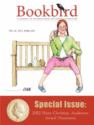 Special Issue: 2012 Hans Christian Andersen Award Nominees Would You Like to Write for IBBY’S Journal?