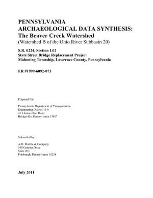 PENNSYLVANIA ARCHAEOLOGICAL DATA SYNTHESIS: the Beaver Creek Watershed (Watershed B of the Ohio River Subbasin 20)