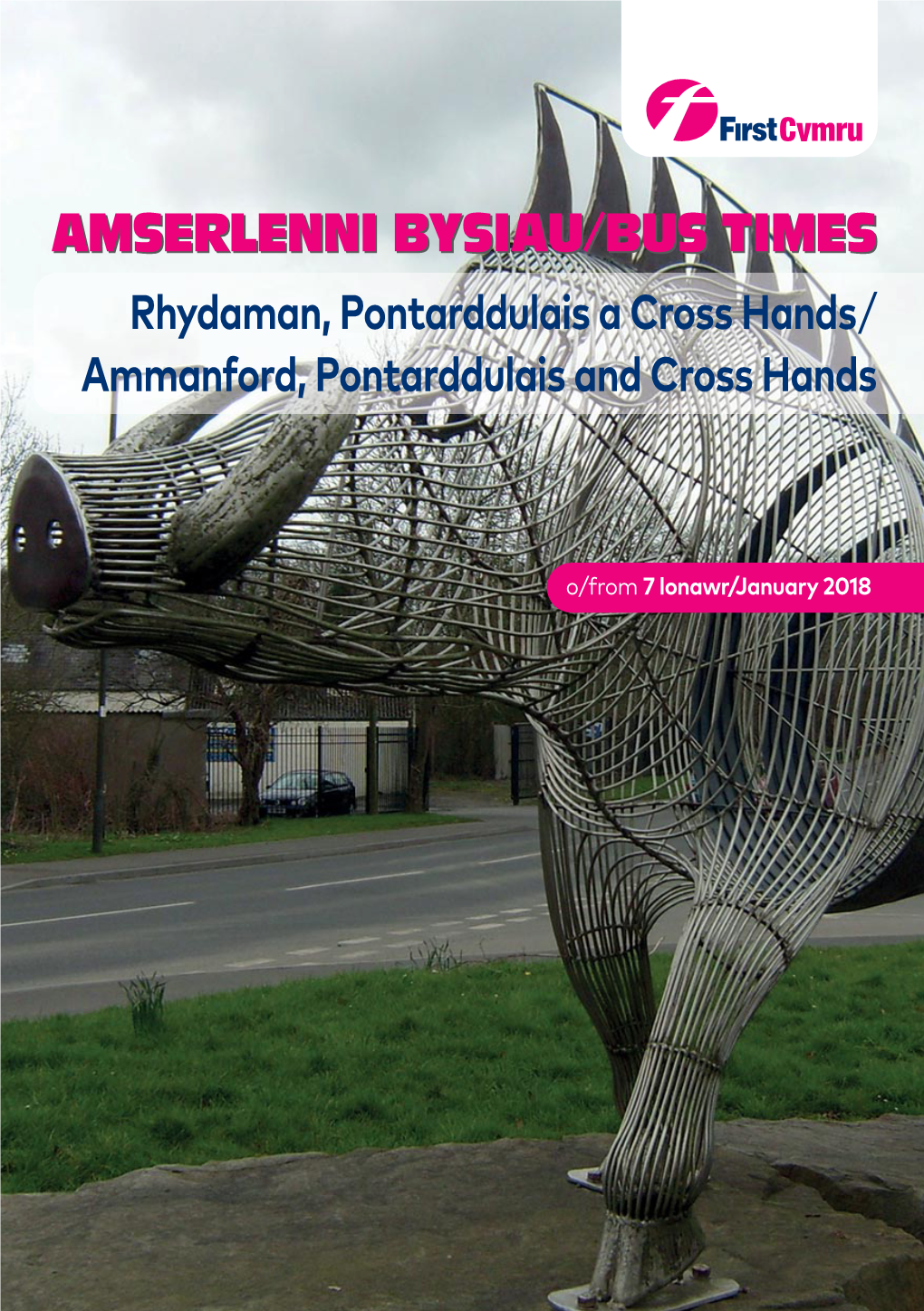 AMSERLENNI BYSIAU/BUS TIMES Rhydaman, Pontarddulais a Cross Hands/ Ammanford, Pontarddulais and Cross Hands