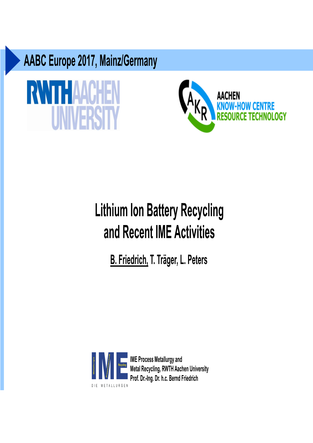 Lithium Ion Battery Recycling and Recent IME Activities B