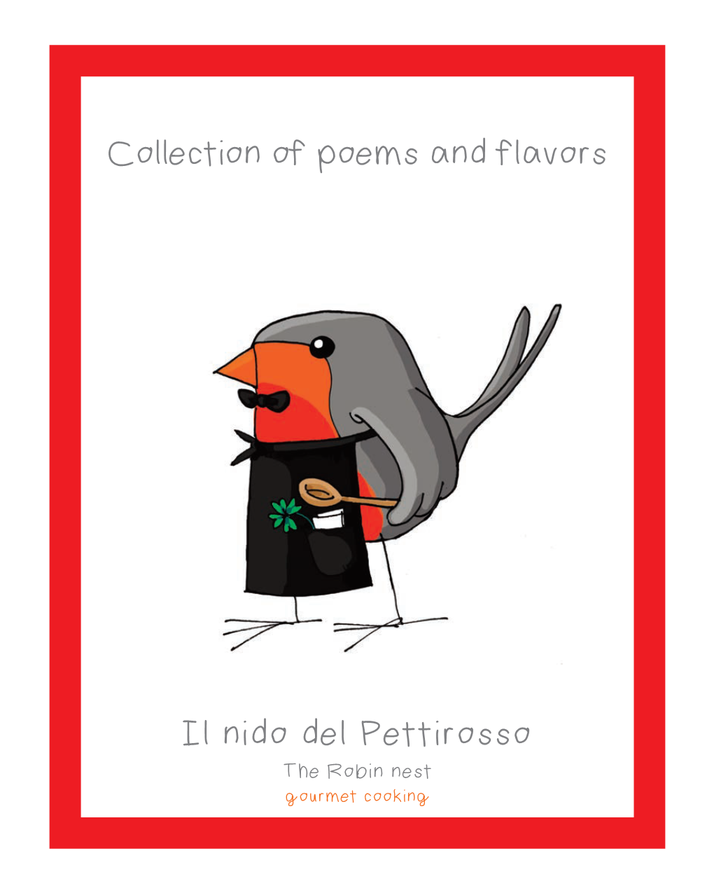 Il Nido Del Pettirosso Collection of Poems and Flavors