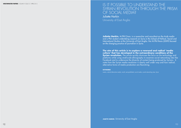 Is It Possible to Understand the Syrian Revolution Through the Prism of Social Media? Juliette Harkin University of East Anglia