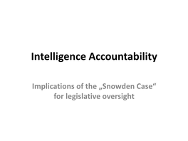 „Snowden Case“ for Legislative Oversight ELECTRONIC INTERCEPTION Easier Then Ever Before U.S