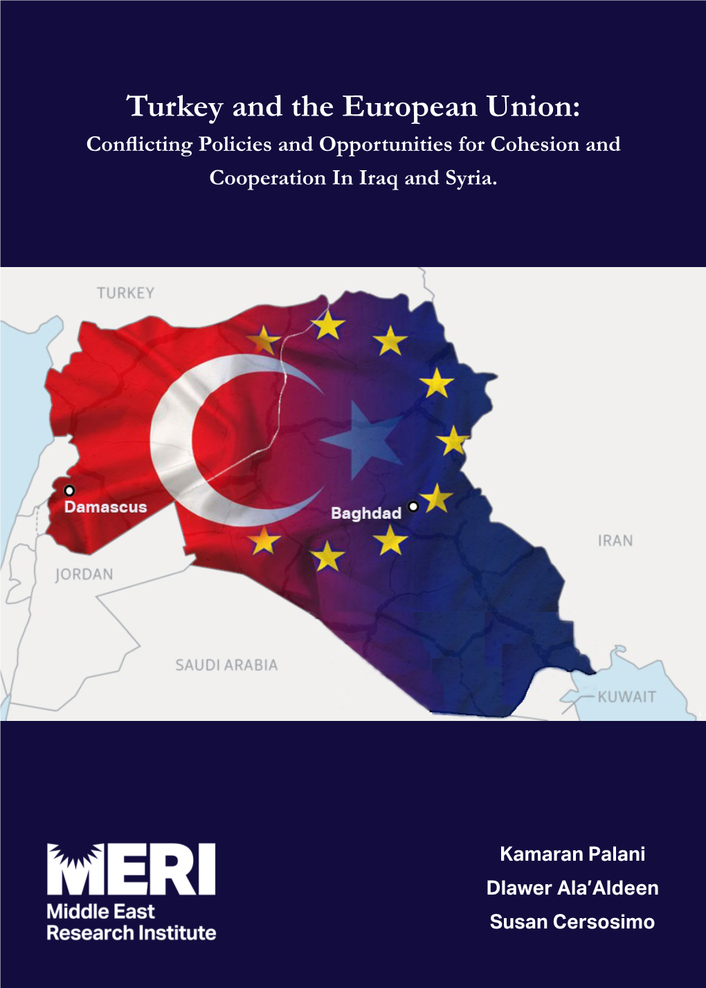 Turkey and the European Union: Conflicting Policies and Opportunities for Cohesion and Cooperation in Iraq and Syria