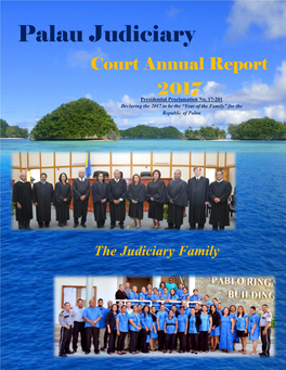 Palau Judiciary Court Annual Report 2017 Presidential Proclamation No