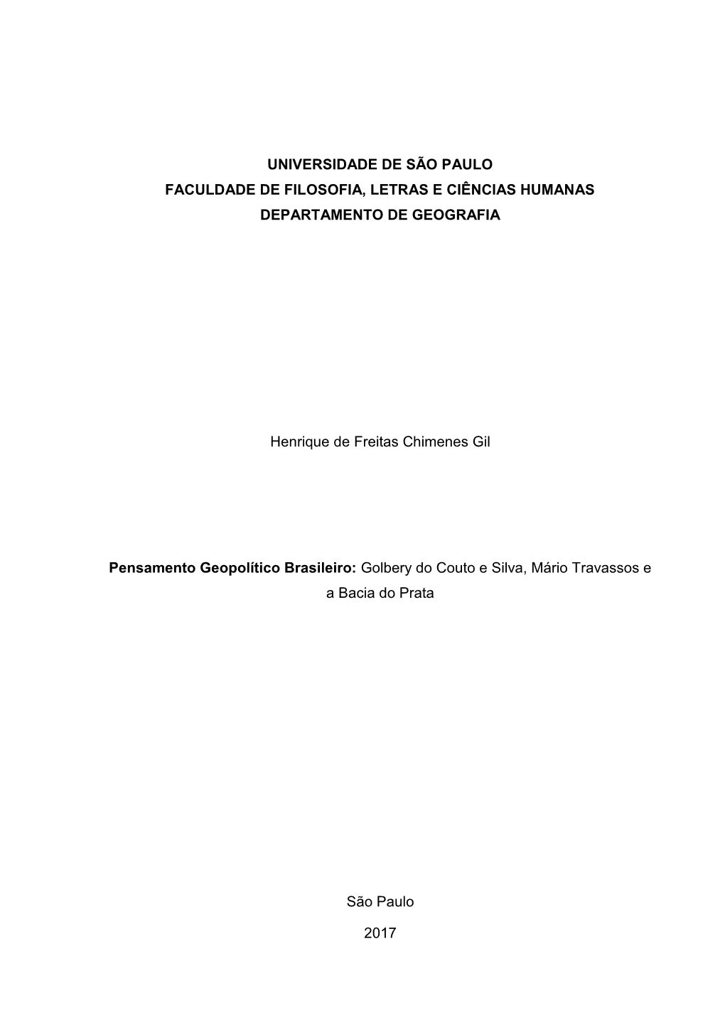 UNIVERSIDADE DE SÃO PAULO FACULDADE DE FILOSOFIA, LETRAS E CIÊNCIAS HUMANAS DEPARTAMENTO DE GEOGRAFIA Henrique De Freitas Chim