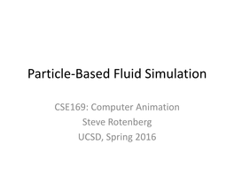 Particle-Based Fluid Simulation