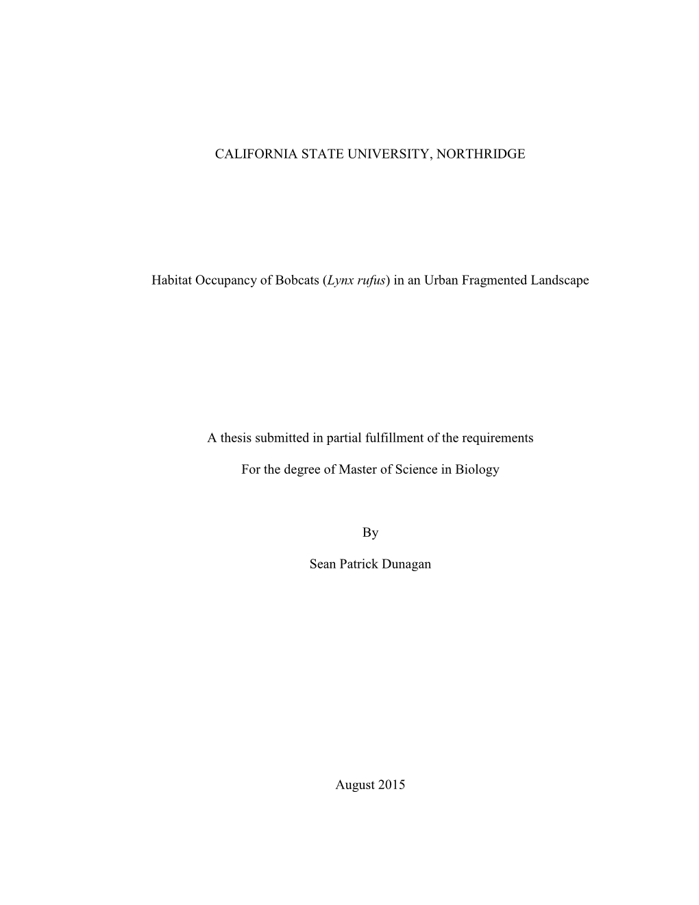 CALIFORNIA STATE UNIVERSITY, NORTHRIDGE Habitat Occupancy of Bobcats (Lynx Rufus) in an Urban Fragmented Landscape a Thesis Subm