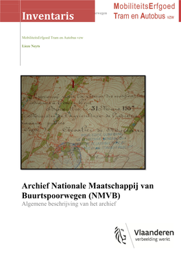 Archief Nationale Maatschappij Van Buurtspoorwegen (NMVB) Algemene Beschrijving Van Het Archief